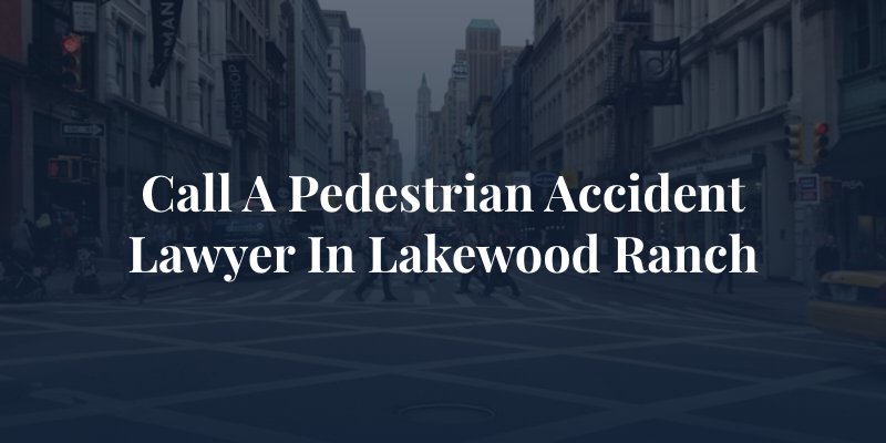 Lakewood Ranch Pedestrian Accident Lawyer