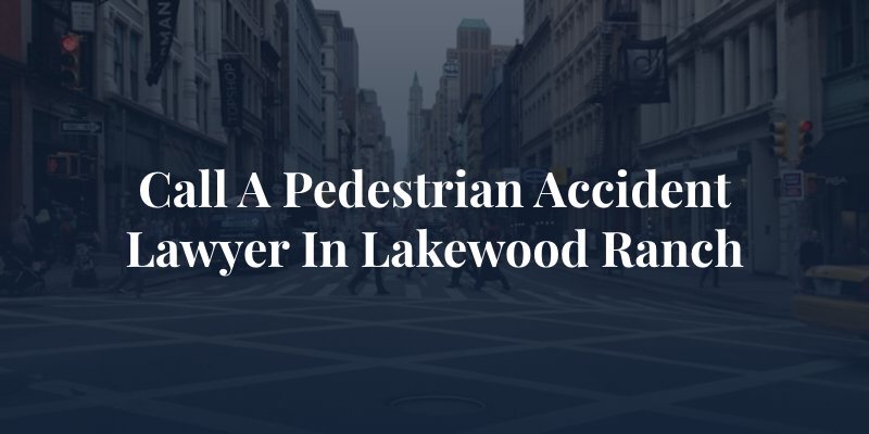 Lakewood Ranch Pedestrian Accident Lawyer