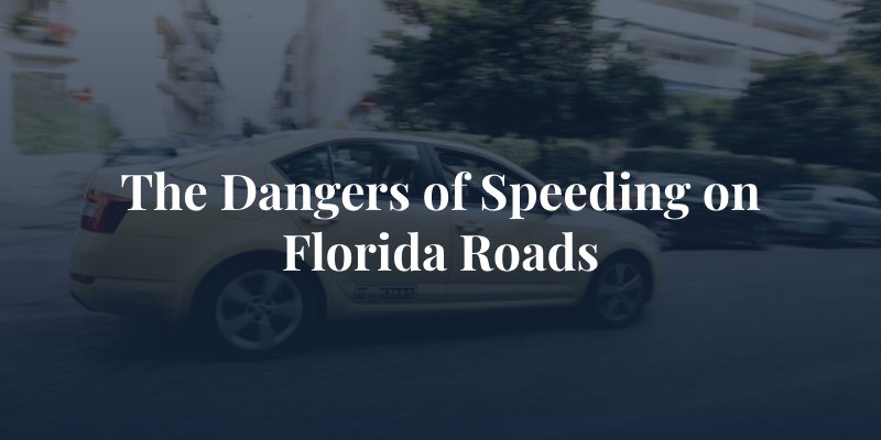 The Dangers of Speeding on Florida Roads