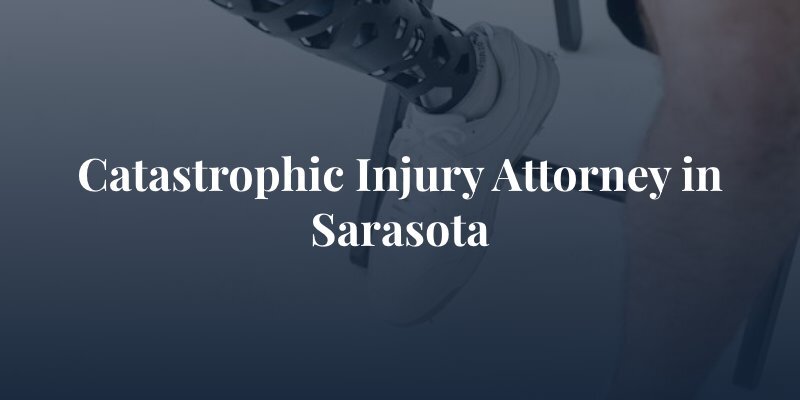 Sarasota catastrophic injury attorney 