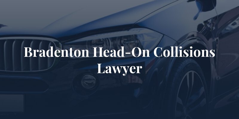 Bradenton Head-On Collisions Lawyer